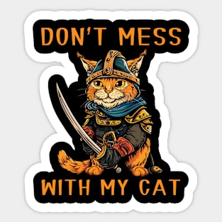 Don't Mess With My Cat - Warrior Cat Sticker